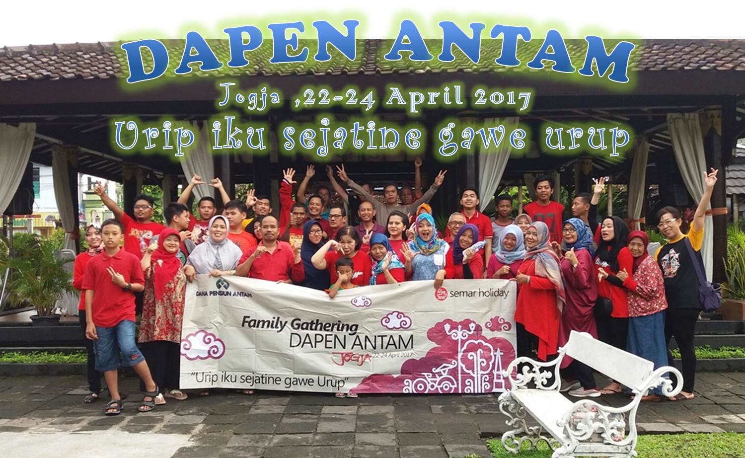 FAMILY GATHERING DAPEN ANTAM, JOGYA 22-24 APRIL 2017